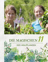 Die magischen 11 der Heilpflanzen - Hirsch, Siegrid