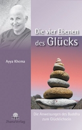 Die vier Ebenen des Gl&uuml;cks -  Ayya Khema
