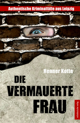 Die vermauerte Frau - Henner Kotte