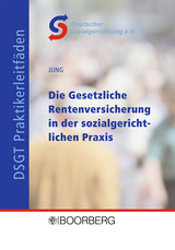 Die Gesetzliche Rentenversicherung in der sozialgerichtlichen Praxis - Hans-Peter Jung