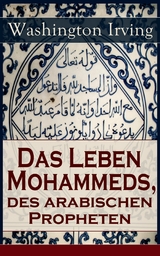 Das Leben Mohammeds, des arabischen Propheten - Washington Irving