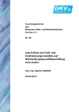 Zum Einfluss von Fluid- und Heizfl&auml;cheneigenschaften auf W&auml;rme&uuml;bergang und Blasenbildung beim Sieden - Stephan Kotthoff