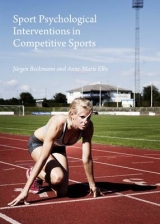 Sport Psychological Interventions in Competitive Sports - J&uuml;rgen Beckmann, Anne-Marie Elbe