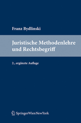 Juristische Methodenlehre und Rechtsbegriff - Bydlinski, Franz