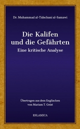 Die Kalifen und die Gef&auml;hrten - Dr. Muhammad al-Tidschani