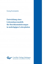 Entwicklung eines Lebensdauermodells für Durchkontaktierungen in mehrlagigen Leiterplatten - Georg Konstantin
