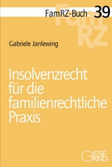 Insolvenzrecht f&uuml;r die familienrechtliche Praxis - Gabriele Janlewing