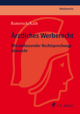 &Auml;rztliches Werberecht - Virgilia Rumetsch, Peter Kalb