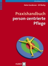 Praxishandbuch person-zentrierte Pflege - Helen Sanderson, Gill Bailey