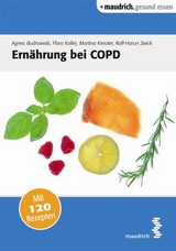 Ern&auml;hrung bei COPD - Agnes Budnowski, Flora Koller, Martina Kreuter, Ralf H. Zwick