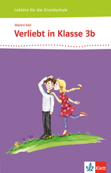 Verliebt in Klasse 3b 3-4. Lekt&uuml;re f&uuml;r die Grundschule - Marion Keil