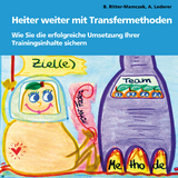Heiter weiter mit Transfermethoden - Dr. Bettina Ritter-Mamczek, Andrea Lederer