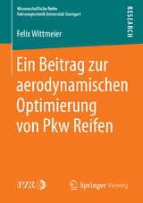 Ein Beitrag zur aerodynamischen Optimierung von Pkw Reifen - Felix Wittmeier