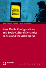 New Media Configurations and Socio-Cultural Dynamics in Asia and the Arab World - 