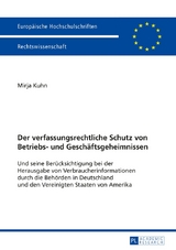 Der verfassungsrechtliche Schutz von Betriebs- und Gesch&auml;ftsgeheimnissen - Mirja Kuhn