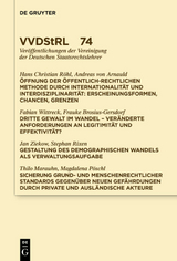 &Ouml;ffnung der &ouml;ffentlich-rechtlichen Methode durch Internationalit&auml;t und Interdisziplinarit&auml;t. Dritte Gewalt im Wandel. Gestaltung des demographischen Wandels als Verwaltungsaufgabe. Sicherung grund- und menschenrechtlicher Standards &hellip; - Andreas Arnauld, Hans Christian R&ouml;hl, Fabian Wittreck,  Et Al.