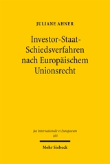 Investor-Staat-Schiedsverfahren nach Europ&auml;ischem Unionsrecht - Juliane Ahner