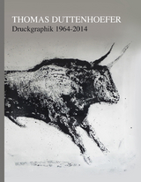 Thomas Duttenhoefer: Druckgraphik 1964&ndash;2014 - 