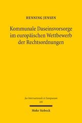 Kommunale Daseinsvorsorge im europ&auml;ischen Wettbewerb der Rechtsordnungen - Henning Jensen