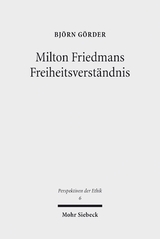 Milton Friedmans Freiheitsverst&auml;ndnis - Bj&ouml;rn G&ouml;rder
