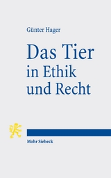Das Tier in Ethik und Recht - G&uuml;nter Hager