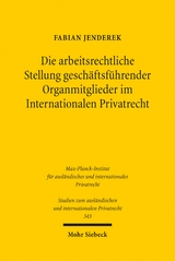 Die arbeitsrechtliche Stellung geschäftsführender Organmitglieder im Internationalen Privatrecht - Fabian Jenderek