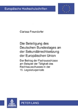 Die Beteiligung des Deutschen Bundestages an der Sekund&auml;rrechtsetzung der Europ&auml;ischen Union - Clarissa Freundorfer