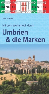 Mit dem Wohnmobil durch Umbrien und die Marken - Ralf Gr&eacute;us