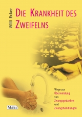 Die Krankheit des Zweifelns - Willi Ecker