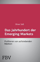 Das Jahrhundert der Emerging Markets - Süß, Oliver