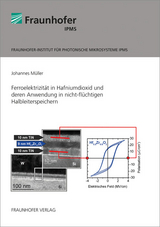 Ferroelektrizit&auml;t in Hafniumdioxid und deren Anwendung in nicht-fl&uuml;chtigen Halbleiterspeichern - Johannes M&uuml;ller