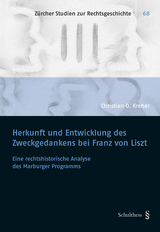 Herkunft und Entwicklung des Zweckgedankens bei Franz von Liszt - Christian Oliver Kreher