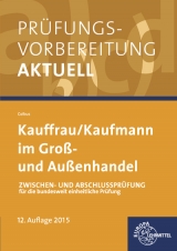 Pr&uuml;fungsvorbereitung aktuell Kauffrau/ Kaufmann im Gro&szlig;- und Au&szlig;enhandel - Gerhard Colbus