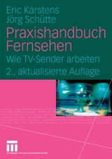 Praxishandbuch Fernsehen - Eric Karstens, J&ouml;rg Sch&uuml;tte