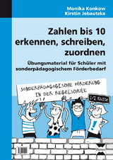 Zahlen bis 10 erkennen, schreiben, zuordnen - Monika Konkow, Kirstin Jebautzke