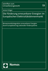 Die F&ouml;rderung erneuerbarer Energien im Europ&auml;ischen Elektrizit&auml;tsbinnenmarkt - James Kr&ouml;ger