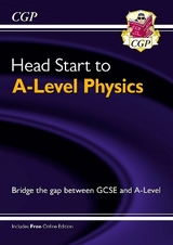 Head Start to A-Level Physics (with Online Edition) - CGP Books; CGP Books