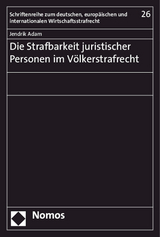Die Strafbarkeit juristischer Personen im V&ouml;lkerstrafrecht - Jendrik Adam