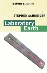 Laboratory Earth - Schneider, Dr. Stephen H.; Schneider, Dr. Stephen H.