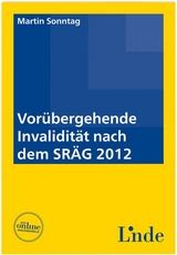 Vor&uuml;bergehende Invalidit&auml;t nach dem SR&Auml;G 2012 - Martin Sonntag