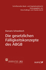 Die gesetzlichen F&auml;lligkeitskonzepte des ABGB - Damaris Schwebisch