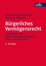 B&uuml;rgerliches Verm&ouml;gensrecht - Christian Deckenbrock, Clemens H&ouml;pfner