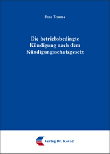Die betriebsbedingte K&uuml;ndigung nach dem K&uuml;ndigungsschutzgesetz - Jens Temme