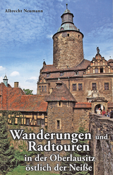 Wanderungen und Radtouren in der Oberlausitz &ouml;stlich der Nei&szlig;e - Albrecht Neumann