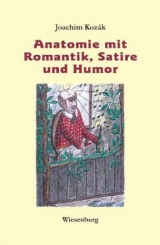 Anatomie mit Romantik, Satire und Humor - Joachim Koz&aacute;k