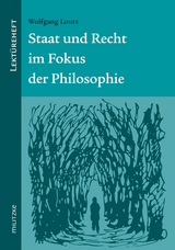 Staat und Recht im Fokus der Philosophie - Wolfgang Luutz