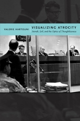 Visualizing Atrocity - Valerie Hartouni