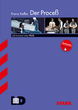 STARK Franz Kafka: Der Proce&szlig; - Deutsch Oberstufe - Lehrermaterialien PLUS - Lothar Adam