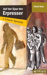 Motte und Co Band 1: Auf der Spur der Erpresser &ndash; Sonderausgabe in Einfacher Sprache - Ulrich Renz