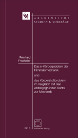 Das n-Körperproblem der Himmelsmechanik und das Körperstossproblem im Vergleich mit den Anfangsgründen Kants zur Mechanik - Reinhard Frischbier